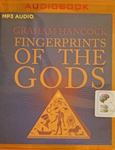 Fingerprints of the Gods written by Graham Hancock performed by Graham Hancock on MP3 CD (Unabridged)